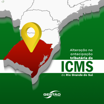 Alteração na Antecipação Tributária do ICMS no RS