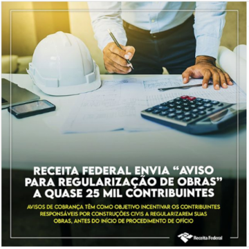 Receita Federal envia “Aviso para Regularização de Obras” a quase 25 mil contribuintes