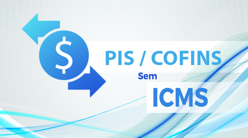 Exclusão do ICMS da base de cálculo do PIS e COFINS